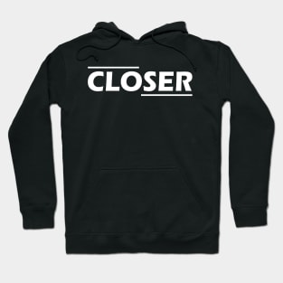 Closer Hoodie